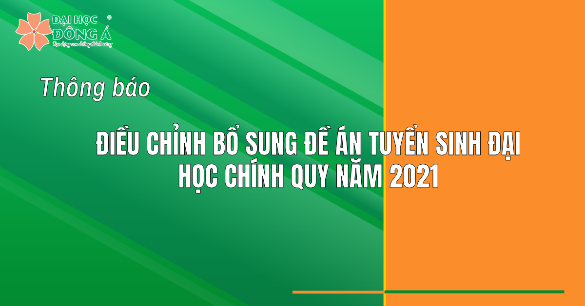 Thông báo điều chỉnh, bổ sung Đề án tuyển sinh trình độ đại học năm 2021